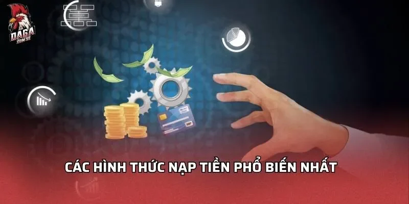 Nạp Tiền Daga An Toàn Nhanh Chóng Cho Người Mới 2026 3 Các hình thức nạp tiền Daga