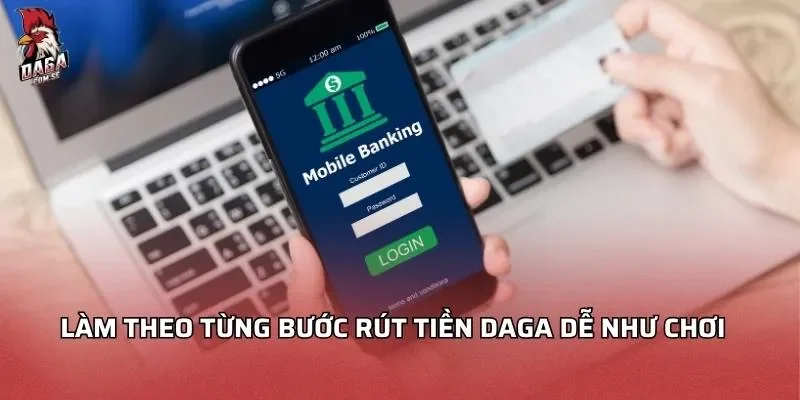 Rút Tiền DAGA Nhanh Chóng Bảo Mật Và Hướng Dẫn Chi Tiết 2 từng bước rút tiền Daga