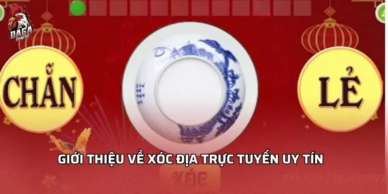 Xóc Đĩa Trực Tuyến - Bí Quyết Chơi Hiệu Quả Năm 2026 1 Giới thiệu về xóc địa trực tuyến uy tín
